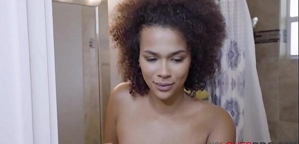  My New Ebony Sister Lets Me Fuck Her Before Shower-  Alina Ali